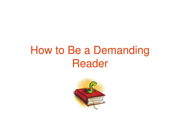 How to Be a Demanding Reader