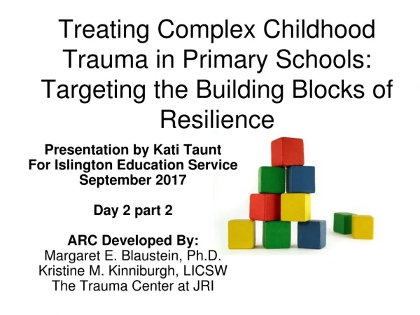 Treating Complex Childhood Trauma in Primary Schools:  Targeting the Building Blocks of Resilience