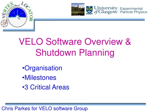 VELO Software Overview &amp; Shutdown Planning