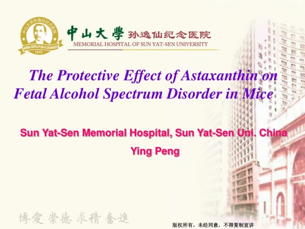 The Protective Effect of Astaxanthin on Fetal Alcohol Spectrum Disorder in Mice