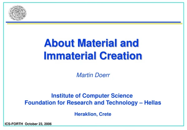 About Material and  Immaterial Creation