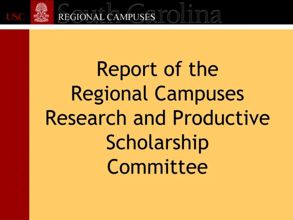 Report of the  Regional Campuses Research and Productive Scholarship Committee