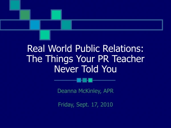 Real World Public Relations: The Things Your PR Teacher Never Told You