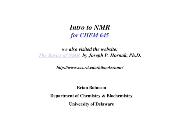 Brian Bahnson Department of Chemistry &amp; Biochemistry University of Delaware