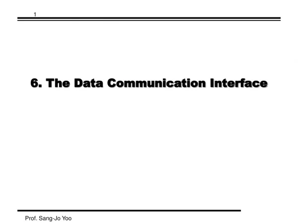 6. The Data Communication Interface