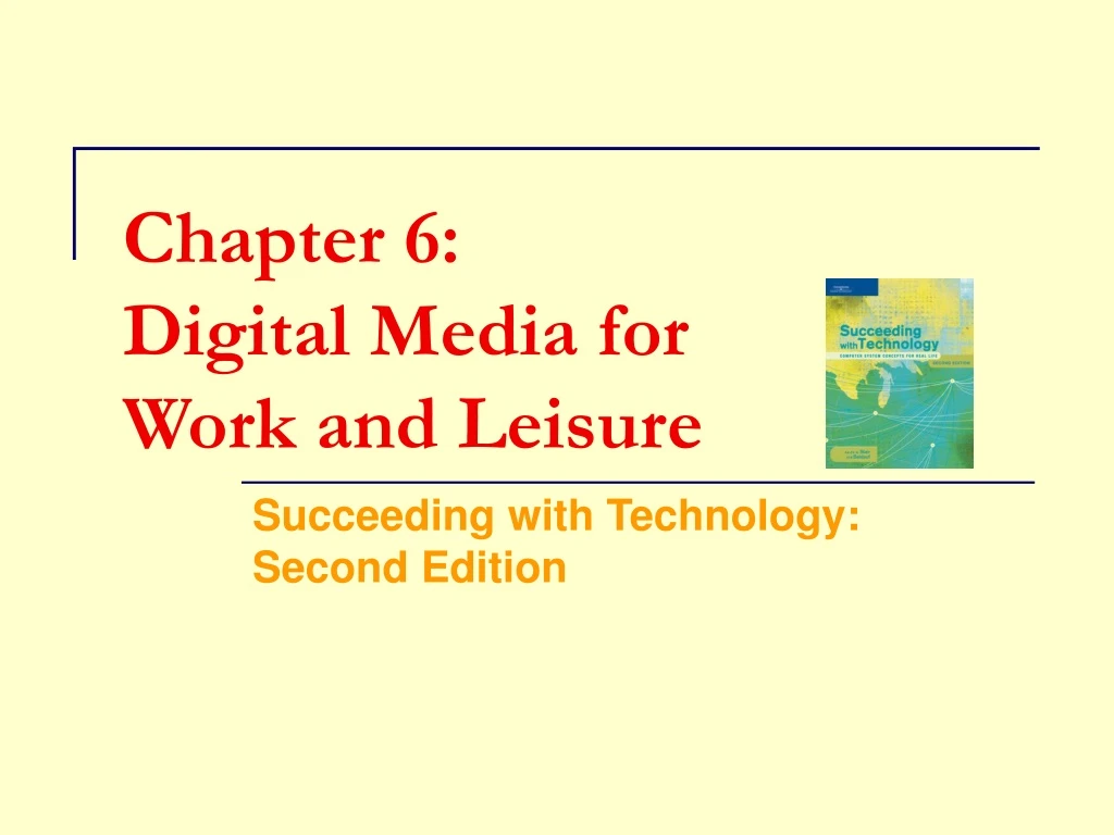 chapter 6 digital media for work and leisure