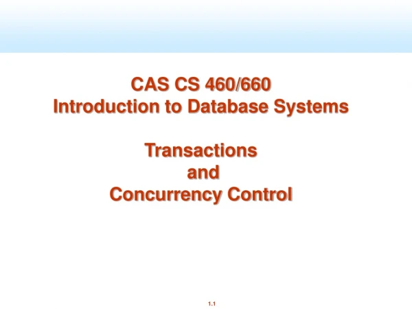 CAS CS 460/660 Introduction to Database Systems Transactions  and  Concurrency Control