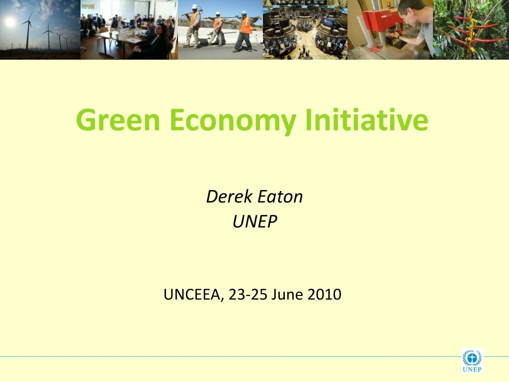 green economy initiative derek eaton unep unceea 23 25 june 2010