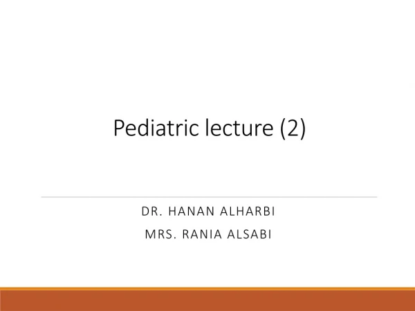 Pediatric lecture (2)