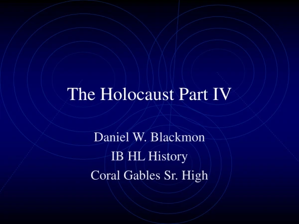 The Holocaust Part IV