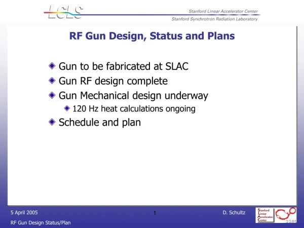 RF Gun Design, Status and Plans