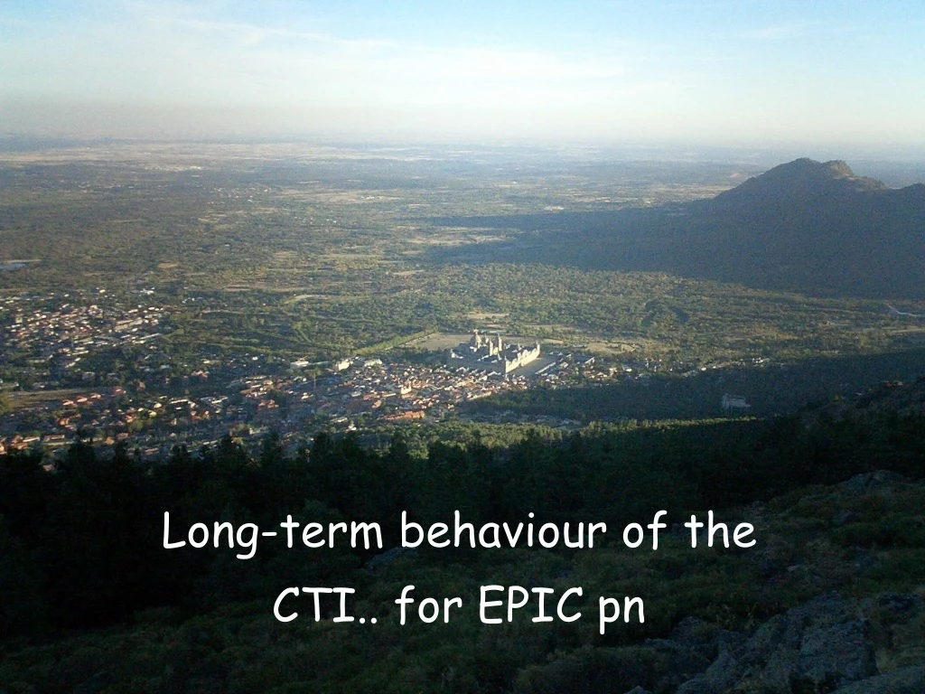 long term behaviour of the cti for epic pn
