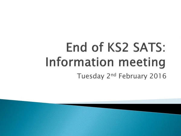 End of KS2 SATS: Information meeting