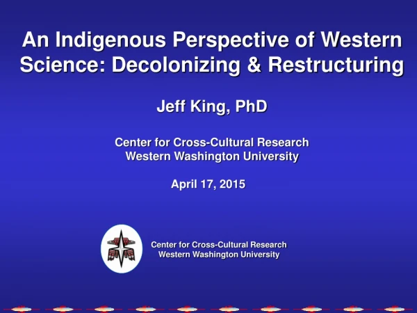 An Indigenous Perspective of Western Science: Decolonizing &amp; Restructuring