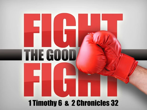 1 Timothy 6  &amp;  2 Chronicles 32
