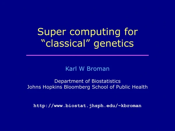 Super computing for “classical” genetics