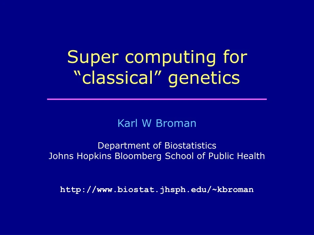 super computing for classical genetics