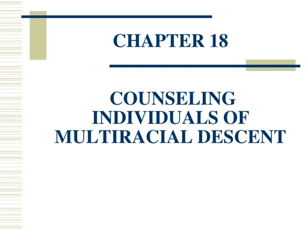 CHAPTER 18  COUNSELING INDIVIDUALS OF MULTIRACIAL DESCENT