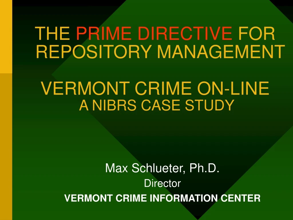 the prime directive for repository management vermont crime on line a nibrs case study