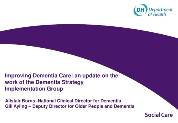 Improving Dementia Care: an update on the work of the Dementia Strategy Implementation Group