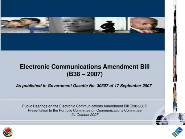 Electronic Communications Amendment Bill (B38 – 2007)