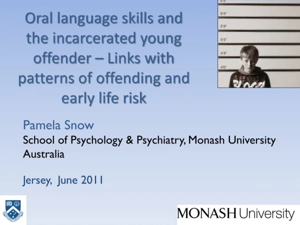 Pamela Snow School of Psychology &amp; Psychiatry, Monash University Australia Jersey,  June 2011