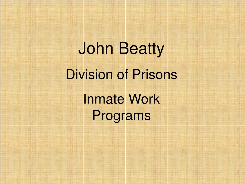 john beatty division of prisons inmate work