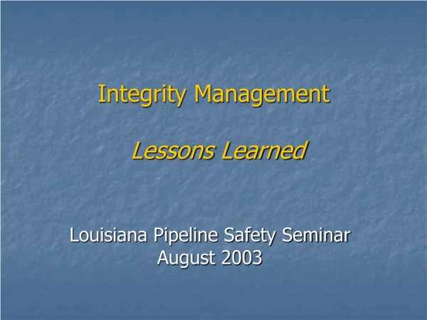 Integrity Management  Lessons Learned