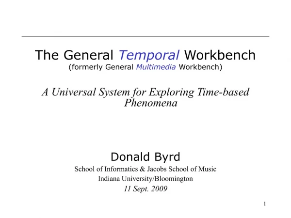 The General  Temporal  Workbench (formerly General  Multimedia  Workbench)