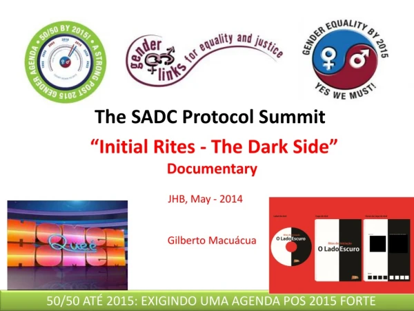 The SADC Protocol Summit “Initial Rites - The Dark Side” Documentary