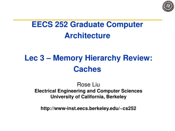 EECS 252 Graduate Computer Architecture  Lec 3 – Memory Hierarchy Review: Caches