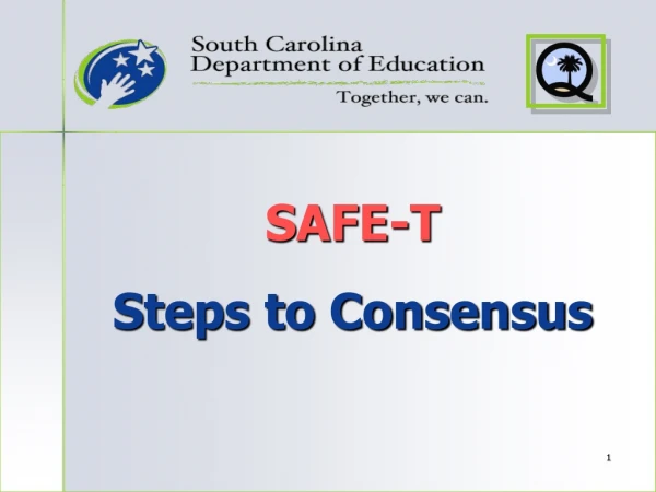 SAFE-T Steps to Consensus