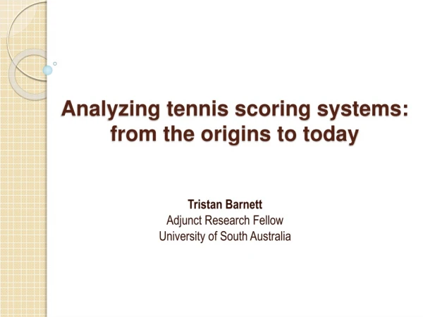 Analyzing tennis scoring systems: from the origins to today