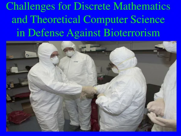 Dealing with bioterrorism requires detailed planning of preventive measures and responses.