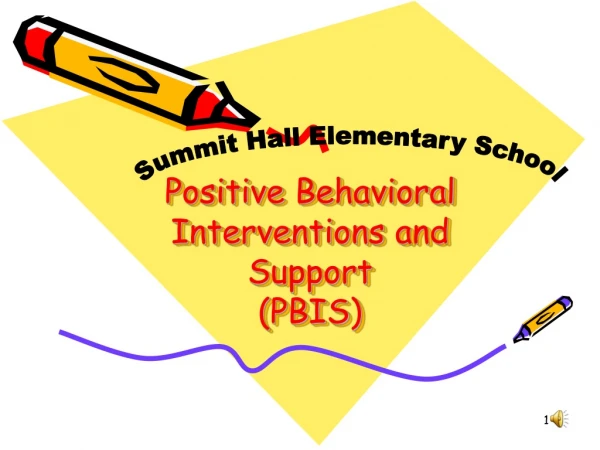 Positive  Behavioral Interventions  and  Support ( PBIS )