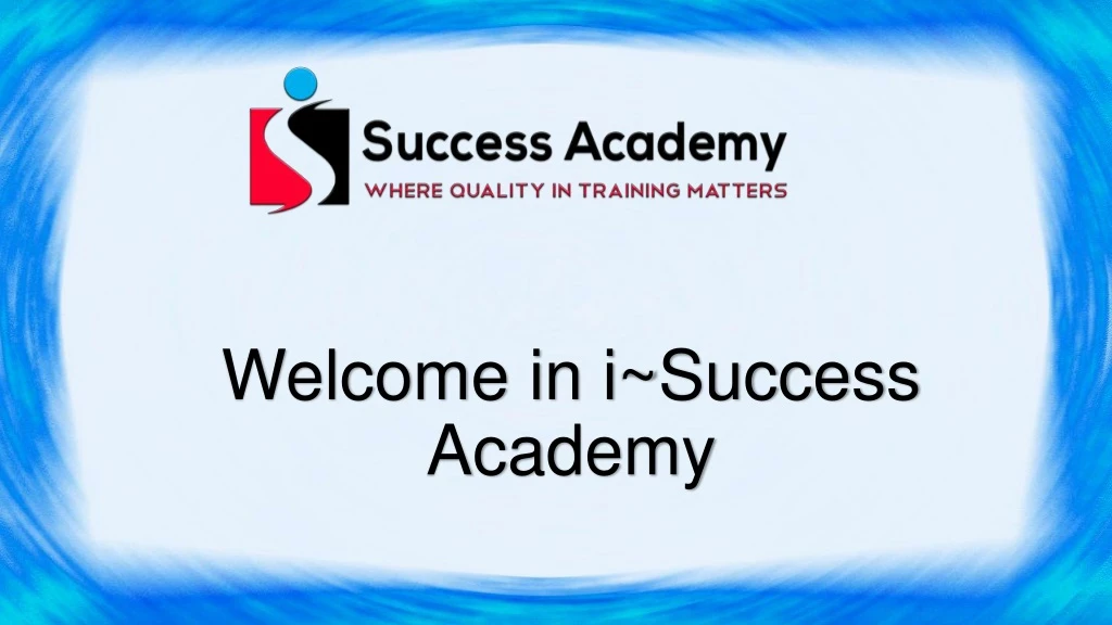 welcome in i success academy