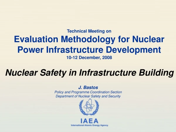 J. Bastos  Policy and Programme Coordination Section   Department of Nuclear Safety and Security