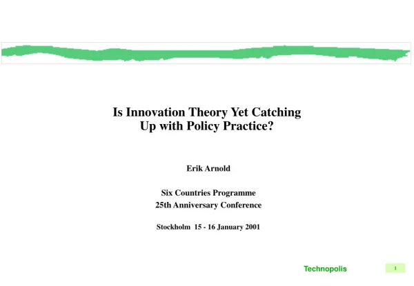 Is Innovation Theory Yet Catching Up with Policy Practice?