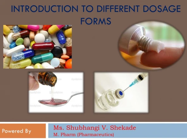 INTRODUCTION TO DIFFERENT DOSAGE FORMS