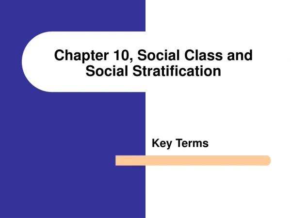 Chapter 10, Social Class and Social Stratification