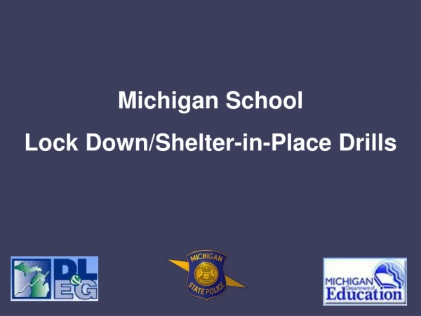 Michigan School  Lock Down/Shelter-in-Place Drills