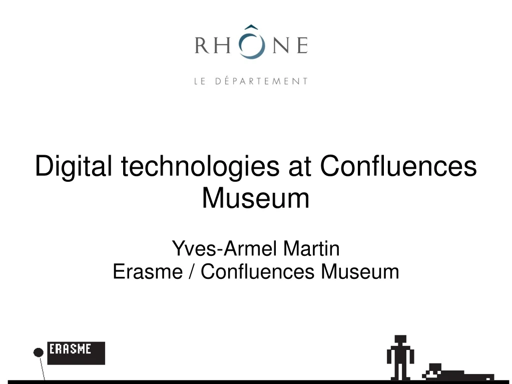 digital technologies at confluences museum yves armel martin erasme confluences museum