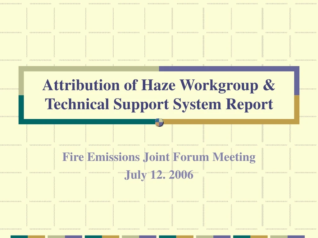 attribution of haze workgroup technical support system report