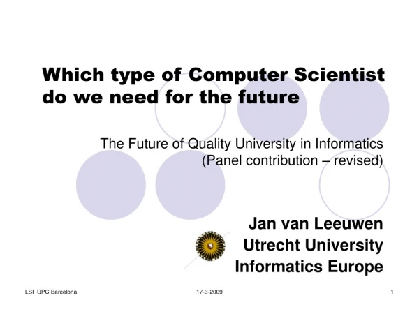 The Future of Quality University in Informatics (Panel contribution – revised)