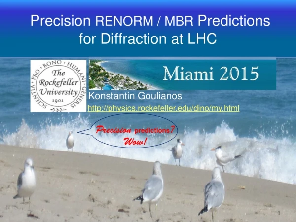 Precision  RENORM / MBR  Predictions for Diffraction at LHC