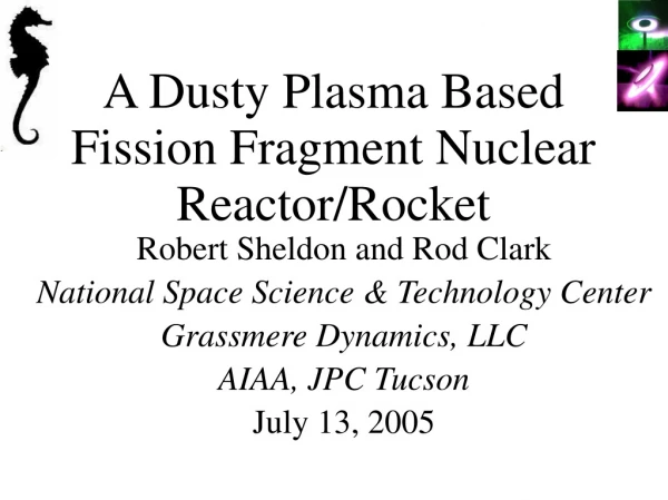 A Dusty Plasma Based Fission Fragment Nuclear Reactor/Rocket