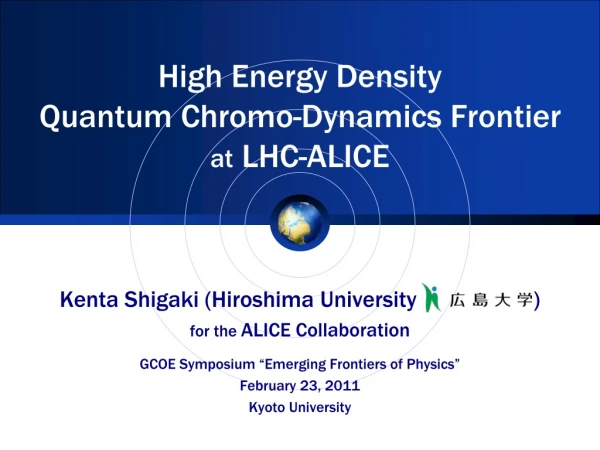 High Energy Density Quantum Chromo-Dynamics Frontier at  LHC-ALICE