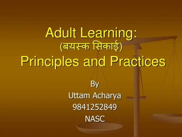 Adult Learning: (बयस्क सिकाई)  Principles and Practices