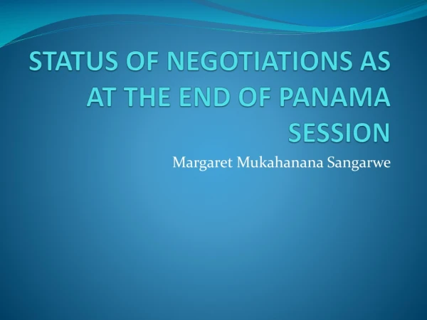 STATUS OF NEGOTIATIONS AS AT THE END OF PANAMA SESSION