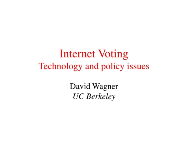 Internet Voting Technology and policy issues